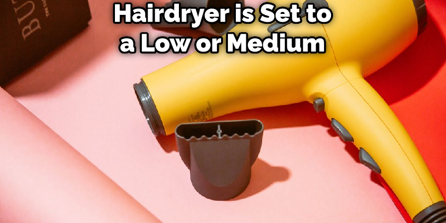 Hairdryer is Set to a Low or Medium