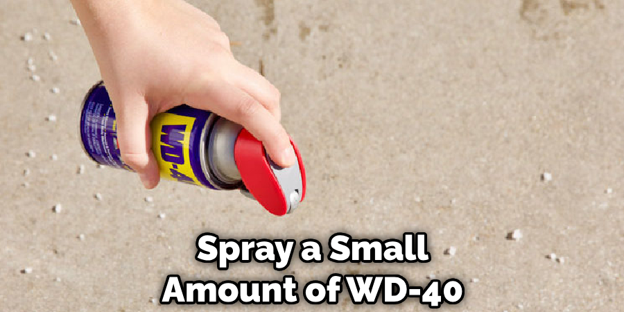 Spray a Small Amount of WD-40