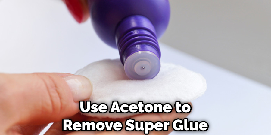 Use Acetone to Remove Super Glue