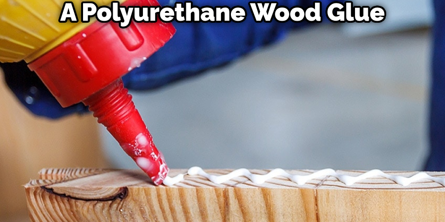 A Polyurethane Wood Glue