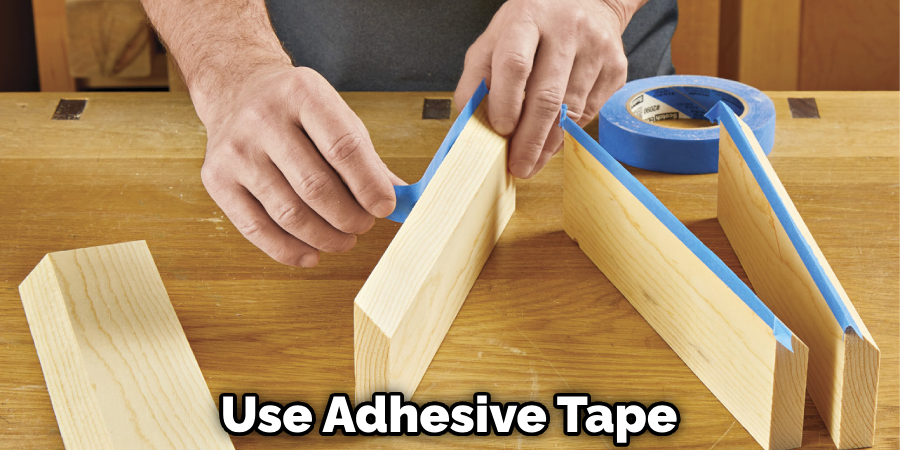 Use Adhesive Tape