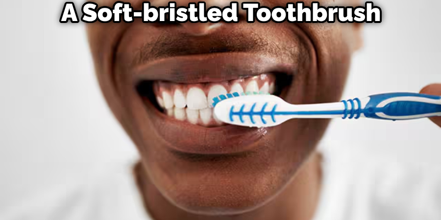 A Soft-bristled Toothbrush