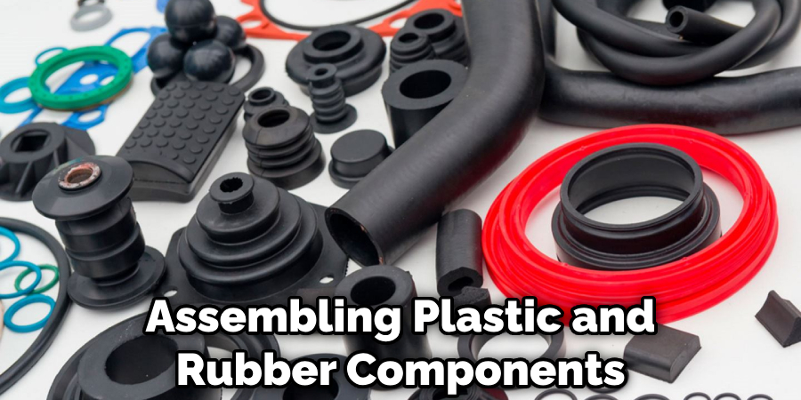 Assembling Plastic and Rubber Components