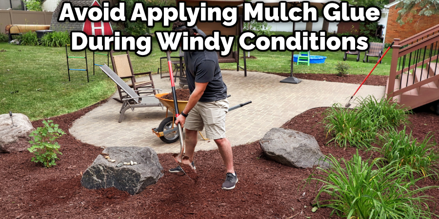 Avoid Applying Mulch Glue During Windy Conditions