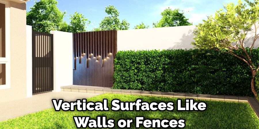 Vertical Surfaces Like Walls or Fences