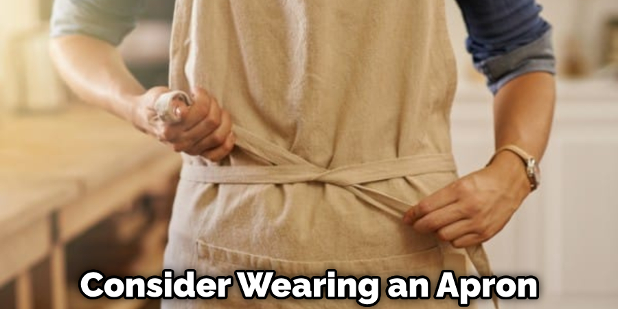 Consider Wearing an Apron