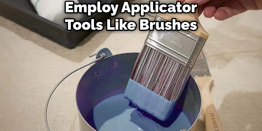 Employ Applicator Tools Like Brushes