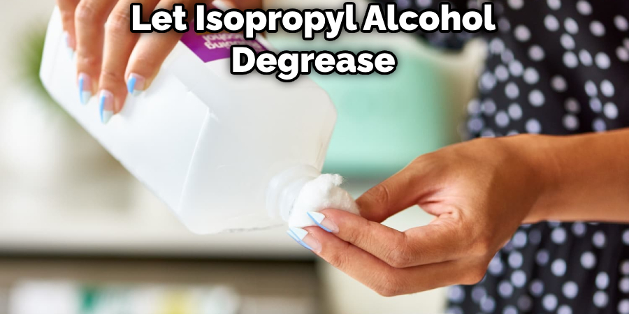 Let Isopropyl Alcohol Degrease