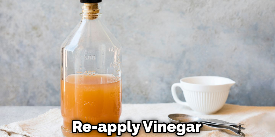 Re-apply Vinegar