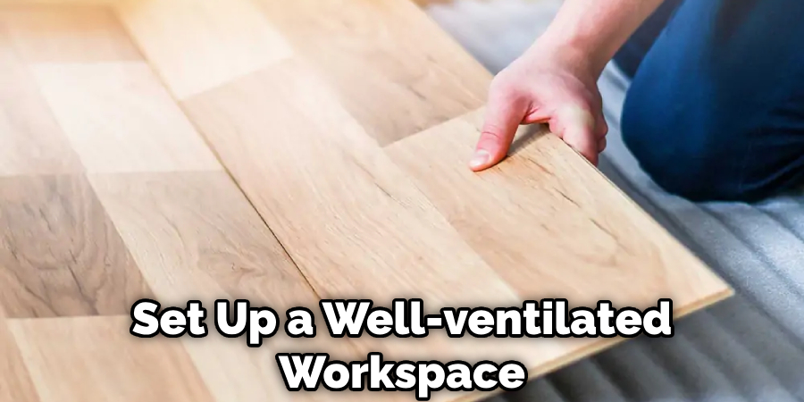 Set Up a Well-ventilated Workspace