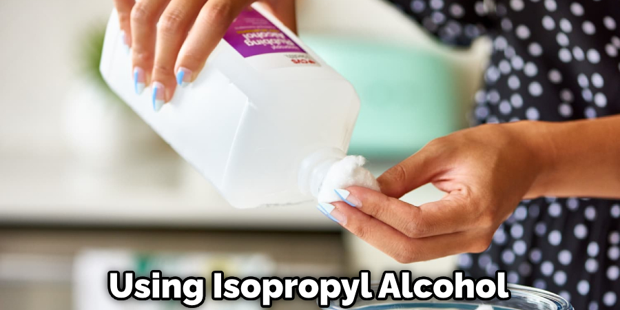 Using Isopropyl Alcohol