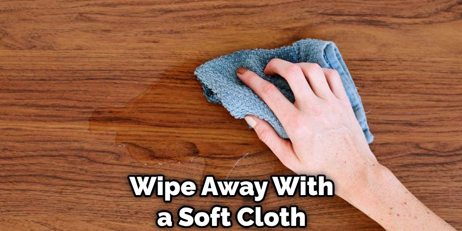 Wipe Away With a Soft Cloth