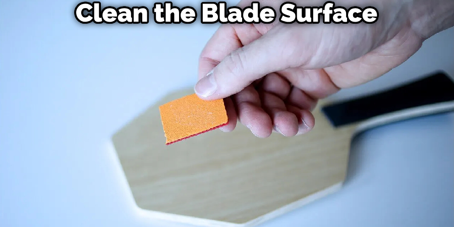 Clean the Blade Surface