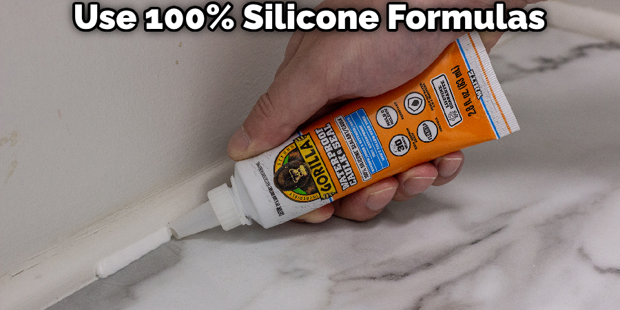 Use 100% Silicone Formulas