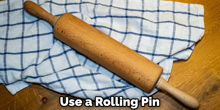 Use a Rolling Pin