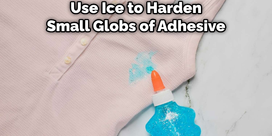 Use Ice to Harden Small Globs of Adhesive